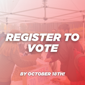 Register to Vote by October 18th